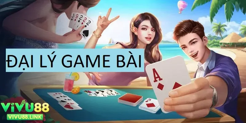 Cách trở thành đại lý game bài và kiếm tiền hiệu quả