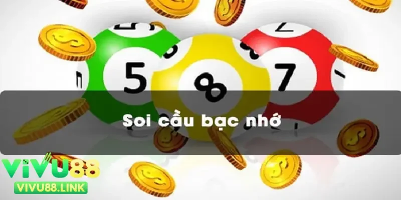 Soi cầu bạc nhớ: Cách dự đoán số lô chuẩn xác nhất 2025